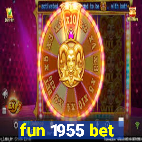 fun 1955 bet